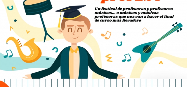 Lanzamos #ProFEST… el festival de profesoras y profesores músicos…o músicos y músicas profesoras